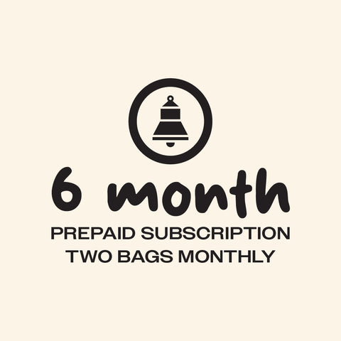 6 Month Prepaid(2 bags monthly) Subscription